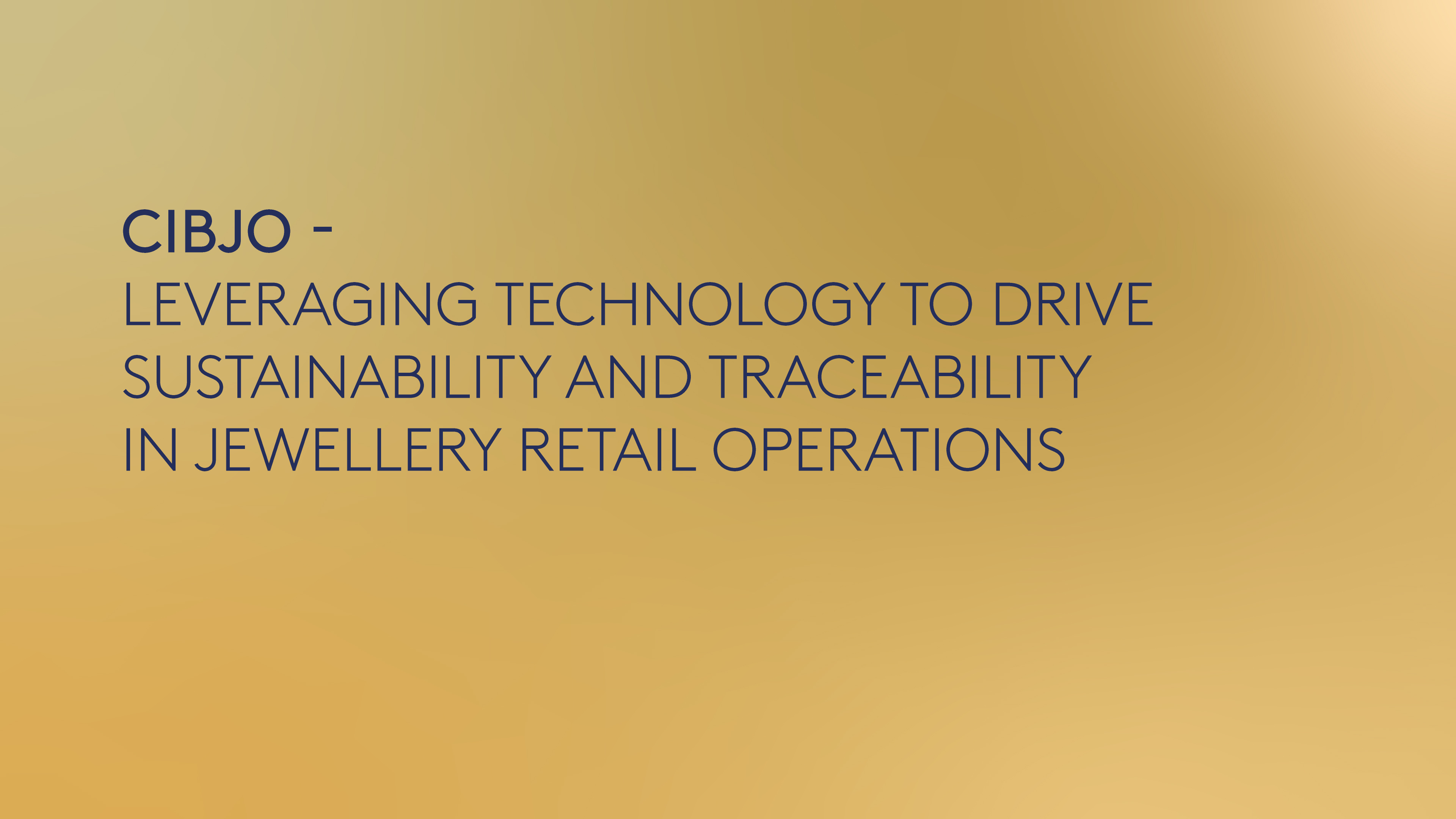 CIBJO-Leveraging technology to drive sustainability and traceability in jewellery retail operations