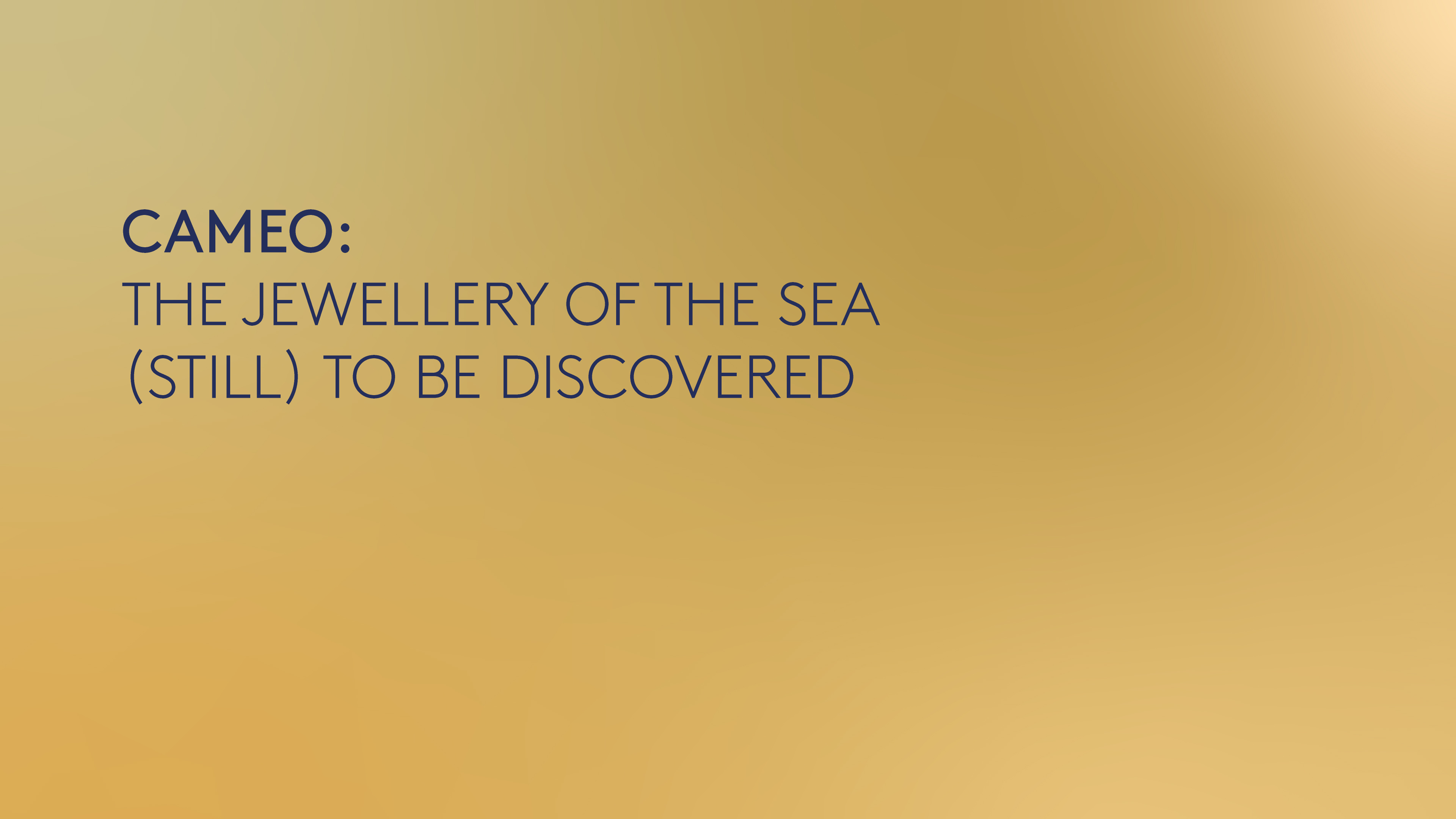 Cameo: the Jewellery of the sea (still) to be discovered