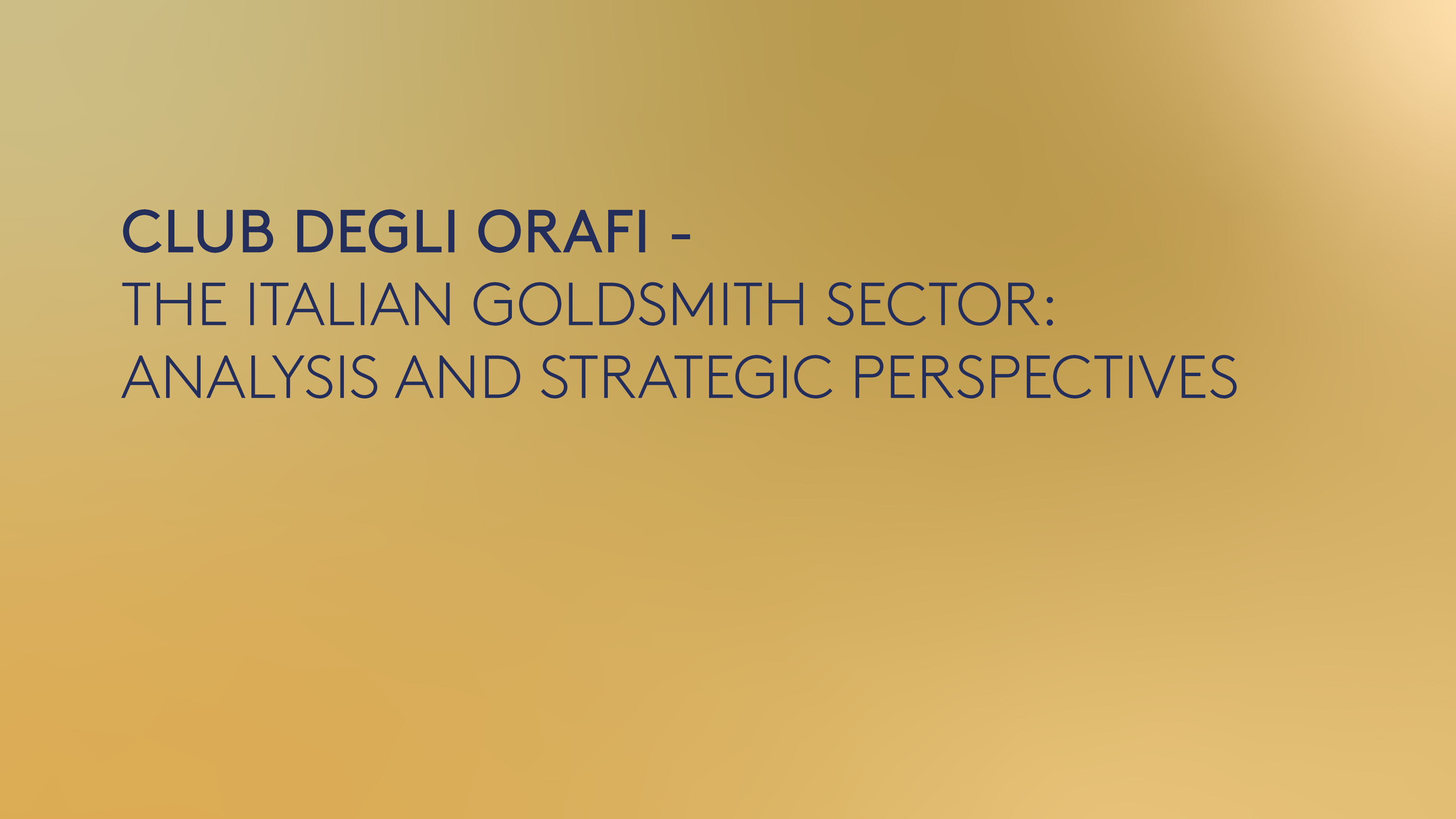 CLUB DEGLI ORAFI - The Italian jewelry sector: analysis and strategic perspectives