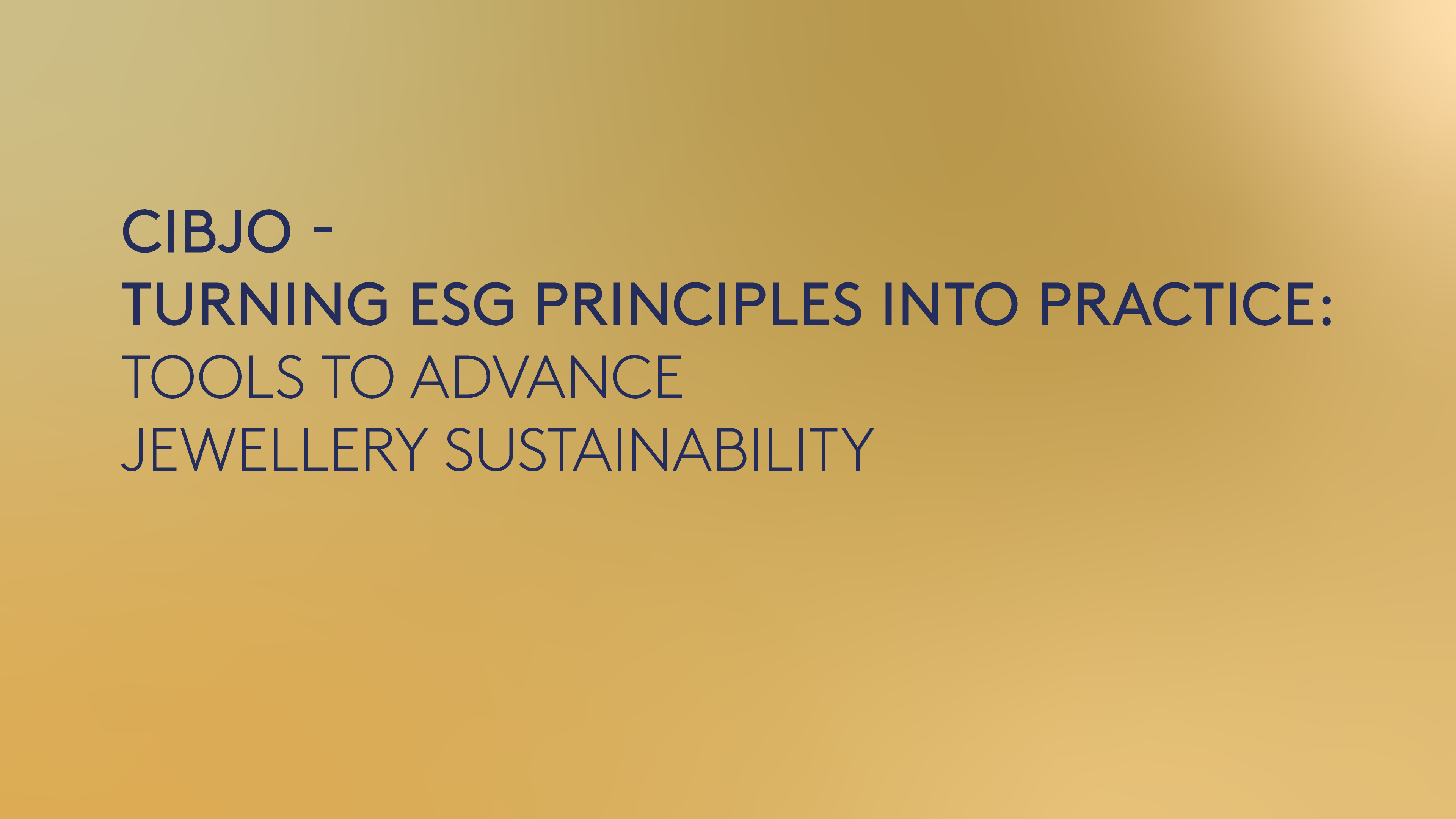 CIBJO-Turning ESG Principles into Practice: Tools to Advance Jewellery Sustainability