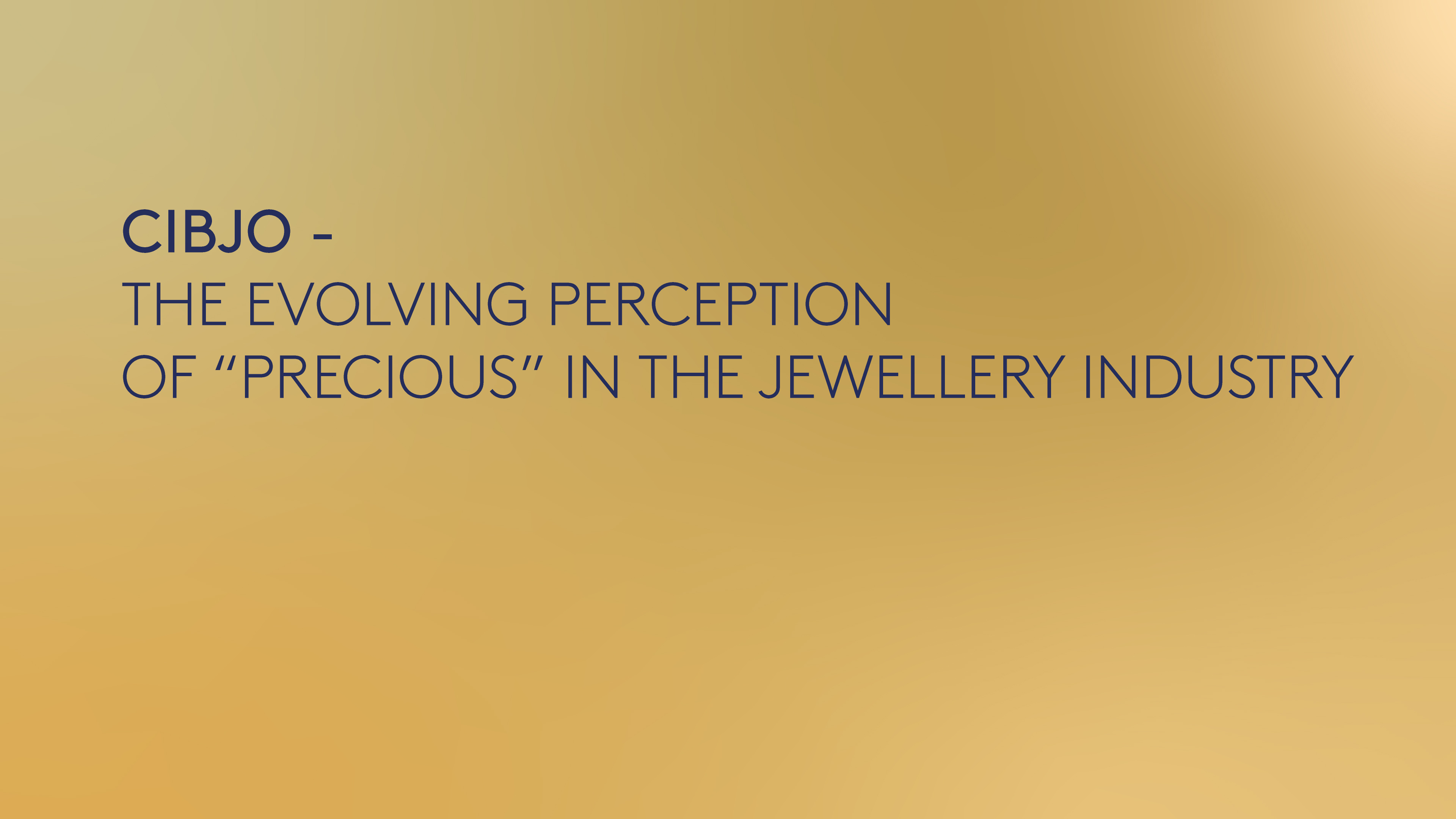 CIBJO-The evolving perception of “precious” in the jewellery industry