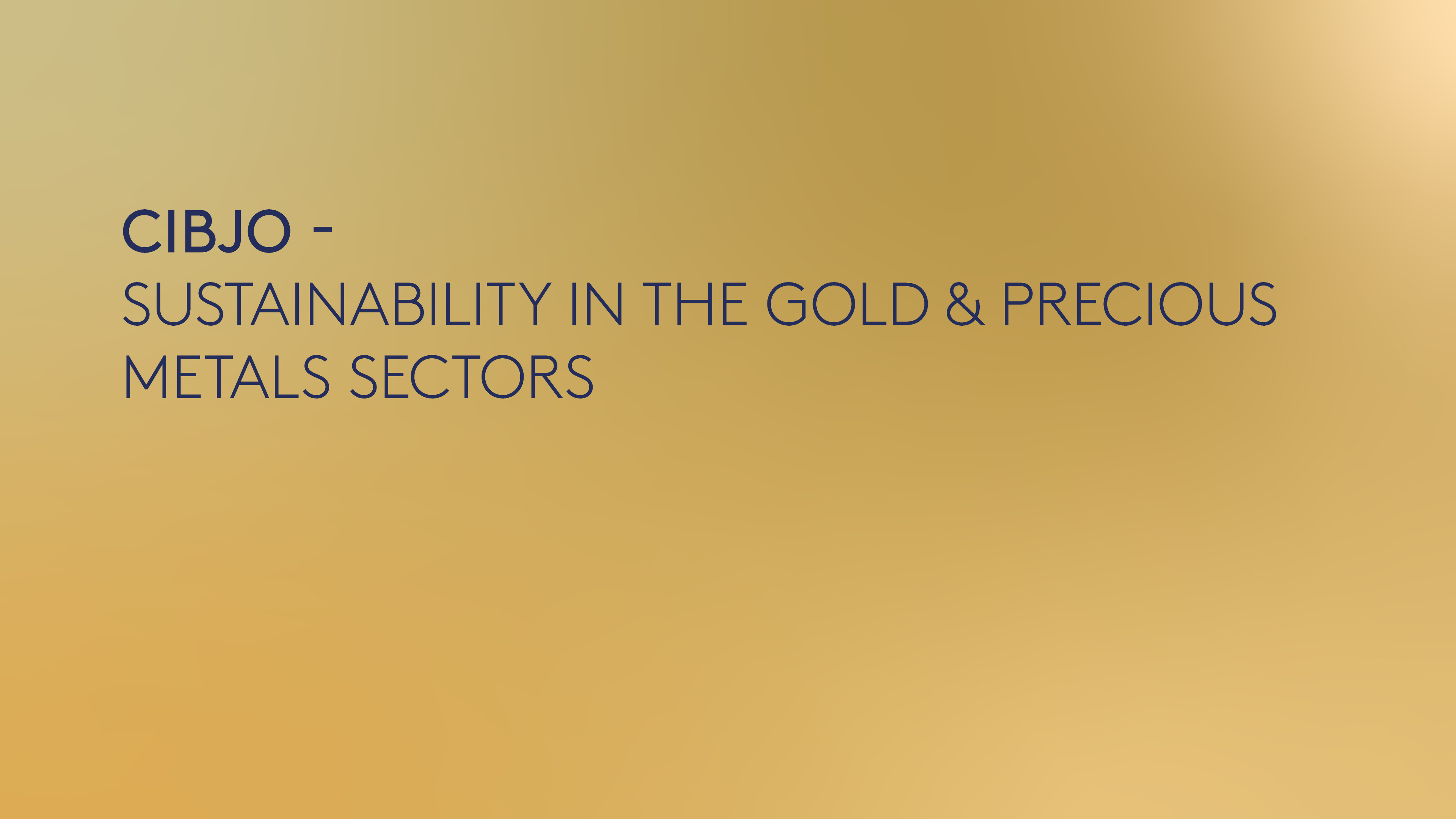 CIBJO-Sustainability in the Gold & Precious Metals sectors